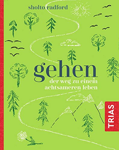 Gehen: Der Weg zu einem achtsameren Leben