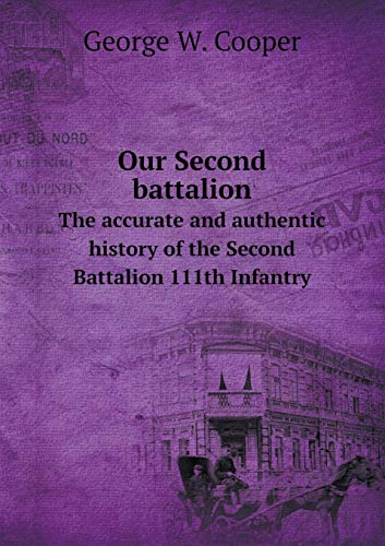 Our Second battalion The accurate and authentic... 551946779X Book Cover
