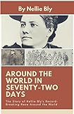  Around the World In Seventy-Two Days: The Story of Nellie Bly\'s Record-Breaking Race Around the World (English Edition)
