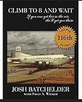Climb to 8 and wait: If You Can Get Her in the Air, She'll Get You There 0985406925 Book Cover