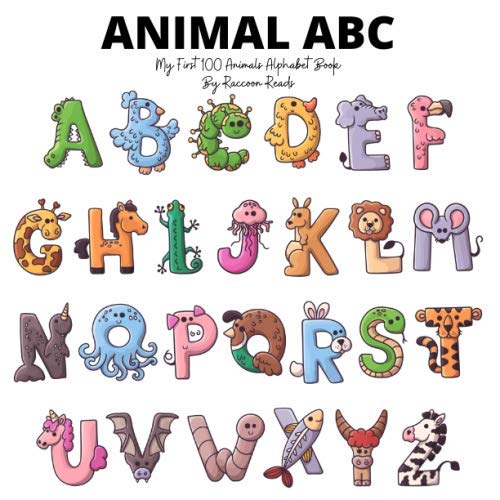 My First 100 Animals Alphabet Book: Animal ABC Book - Learn to Read With Letters and Animals! (Kids Fun Activity Book)