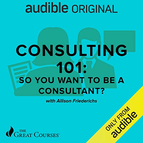 Cover art for Consulting 101: So You Want to Be a Consultant?
