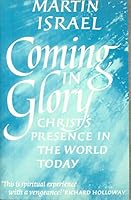 Coming in Glory: Christ's Presence in the World Today 082450786X Book Cover