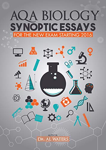 Amazon Com Aqa Biology Synoptic Essays The Only Book For The Current A Level Biology Exam Ebook Waters Al Kindle Store