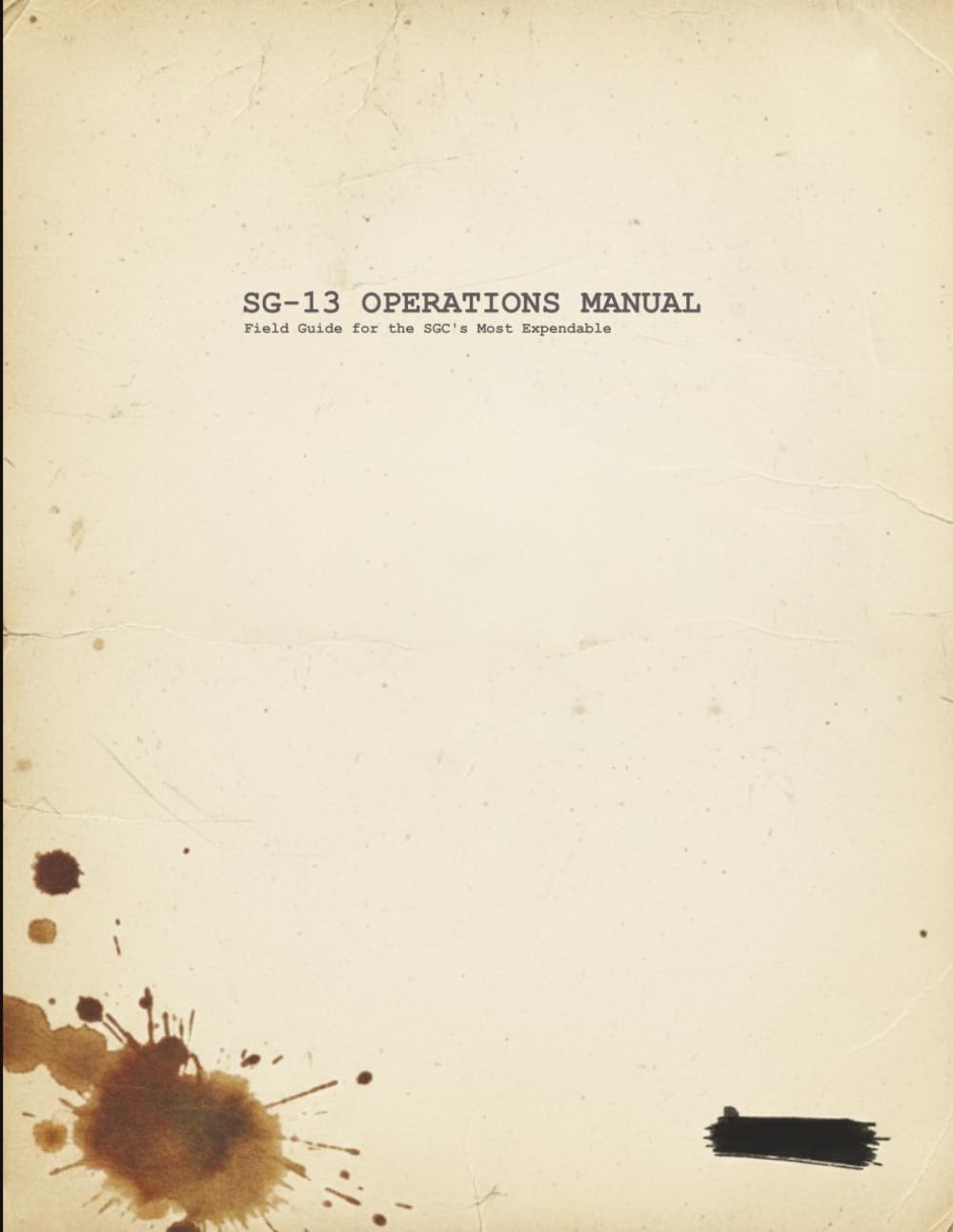 SG-13 Operations Manual: Field Guide for the SGC's Most Expendable