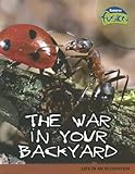 The War in Your Backyard: Life in an Ecosystem (Raintree Fusion: Life Science)