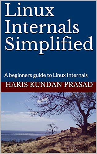 Linux Internals Simplified: A beginners guide to Linux Internals (English Edition) Livre PDF Gratuit