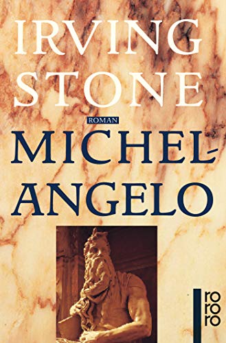 Michelangelo: Biographischer Roman Michelangelo: Biographischer Roman