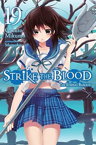 Strike the Blood, Vol. 19 (light novel): The Eternal Banquet (Volume 19) (Strike the Blood (light novel), 19)