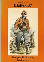 Manual of the Waffen-SS: Badges, uniforms, equipment 0852424876 Book Cover