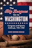 The Big Leagues Go to Washington: Congress and Sports Antitrust, 1951-1989