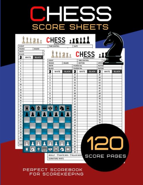 Chess Score Sheets: Chess Score Pads | Chess Score Notebook | Chess Game Record Keeper Book | Perfect Scorebook for Scorekeeping | Size 8.5"x11" 120 Score Pages