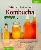 Natürlich heilen mit Kombucha 3517077615 Book Cover