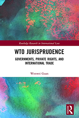 WTO Jurisprudence (Routledge Research in International Law)