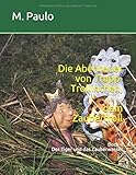 Die Abenteuer von Trapp-Trollinchen, dem Zaubertroll: Buch 4 Der Tiger und das Zauberwasser