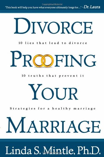 Buy Divorce Proofing Your Marriage: 10 Lies That Lead to Divorce and 10 Truths That Prevent It Strategies for a Healthy Marriage — BookShops.in