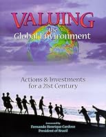 Valuing the Global Environment: Actions & Investments for a 21st Century 1884122280 Book Cover