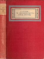 A Guide to Massachusetts Local History B000M1QL0U Book Cover