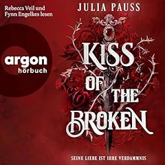 Kiss of the Broken &ndash; Seine Liebe ist ihre Verdammnis Audiolibro Por Julia Pauss arte de portada