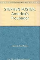 Stephen Foster: American Troubador B000GT85GG Book Cover