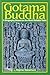 Gotama Buddha: A Biography Based on the Most Reliable Texts, Vol. 1