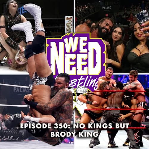 Episode 350: No Kings But Brody King