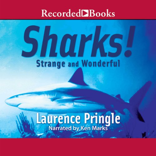 Listen to Sharks! Strange and Wonderful by Laurence Pringle