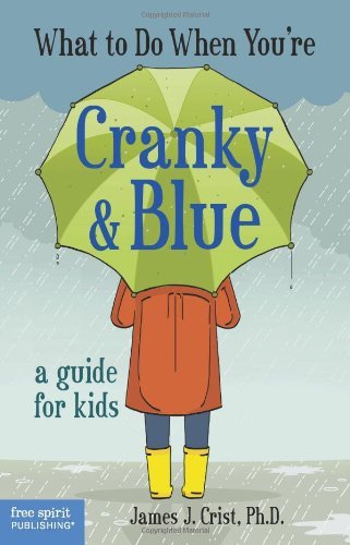 What to Do When You're Cranky & Blue by James J. Crist (28-Feb-2014) Paperback