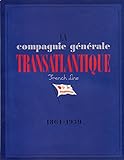 compagnie generale transatlantique collections  La Compagnie Générale Transatlantique - French Line - 1864-1939