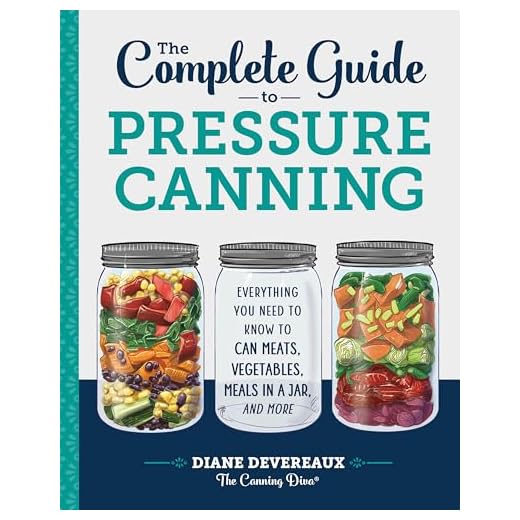The Complete Guide to Pressure Canning