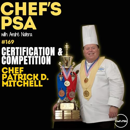 Page de couverture de The Competitor’s Journey: Chef Patrick Mitchell on Competitions & Certification Ep. 169