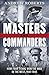 Masters and Commanders: How Four Titans Won the War in the West, 1941–1945