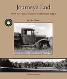 Journey's End: Relics and Ruins of Indianas Transportation Legacy