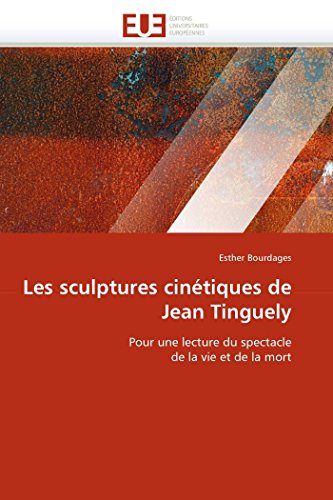 Les sculptures cinétiques de Jean Tinguely livre En ligne