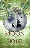 Moon of Hope: Book 6 of Braider of Words, a Celtic historical fiction series