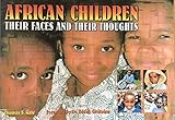 African Children : Their Faces and Their Thoughts