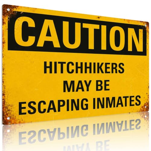 Caution Hitchhikers May Be Escaping Inmates Funny Vintage