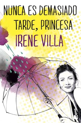 Nunca es demasiado tarde, princesa (Novela)