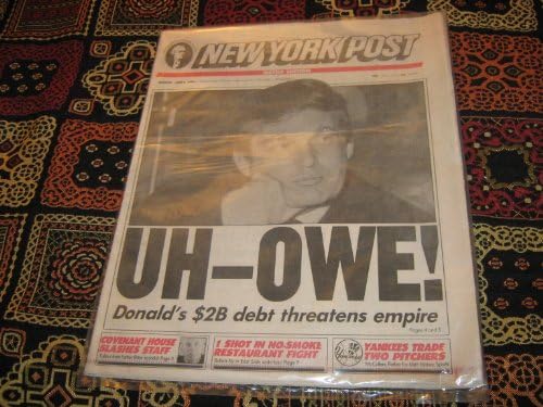 New York Post Newspaper (Donald Trump , Uh-Owe ! , $2B Debt)