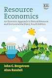 Resource Economics: An Economic Approach to Natural Resource and Environmental Policy, Fourth Edition