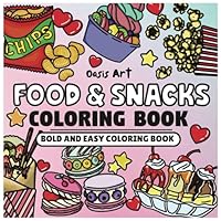 Food and Snacks Coloring Book: Bold and Easy Design for Adults & Kids B0D425R3P7 Book Cover
