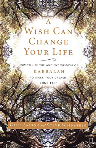 Télécharger A Wish Can Change Your Life: How to Use the Ancient Wisdom of Kabbalah to Make Your Dreams Come True livre En ligne
