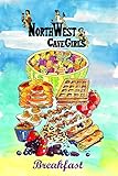 Breakfast: Recipes for Paleo/Primal Muffins, Waffles, Pancakes, Eggs, “Cereals” and More (Northwest Cavegirls' Paleo Recipes)