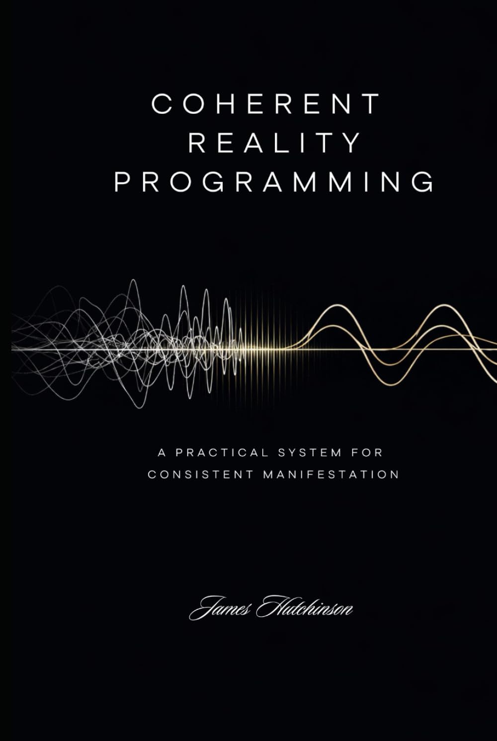 Coherent Reality Programming: A Practical System for Consistent Manifestation