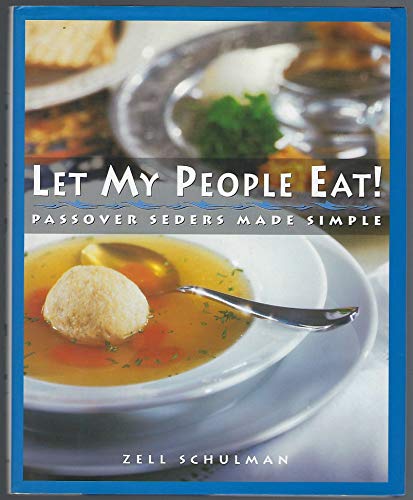 Let My People Eat!: Passover Seders Made Simple