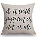 Housse de coussin décorative en coton et lin avec citation motivante « Do it with Passion or not at All » - 45,7 x 45,7 cm