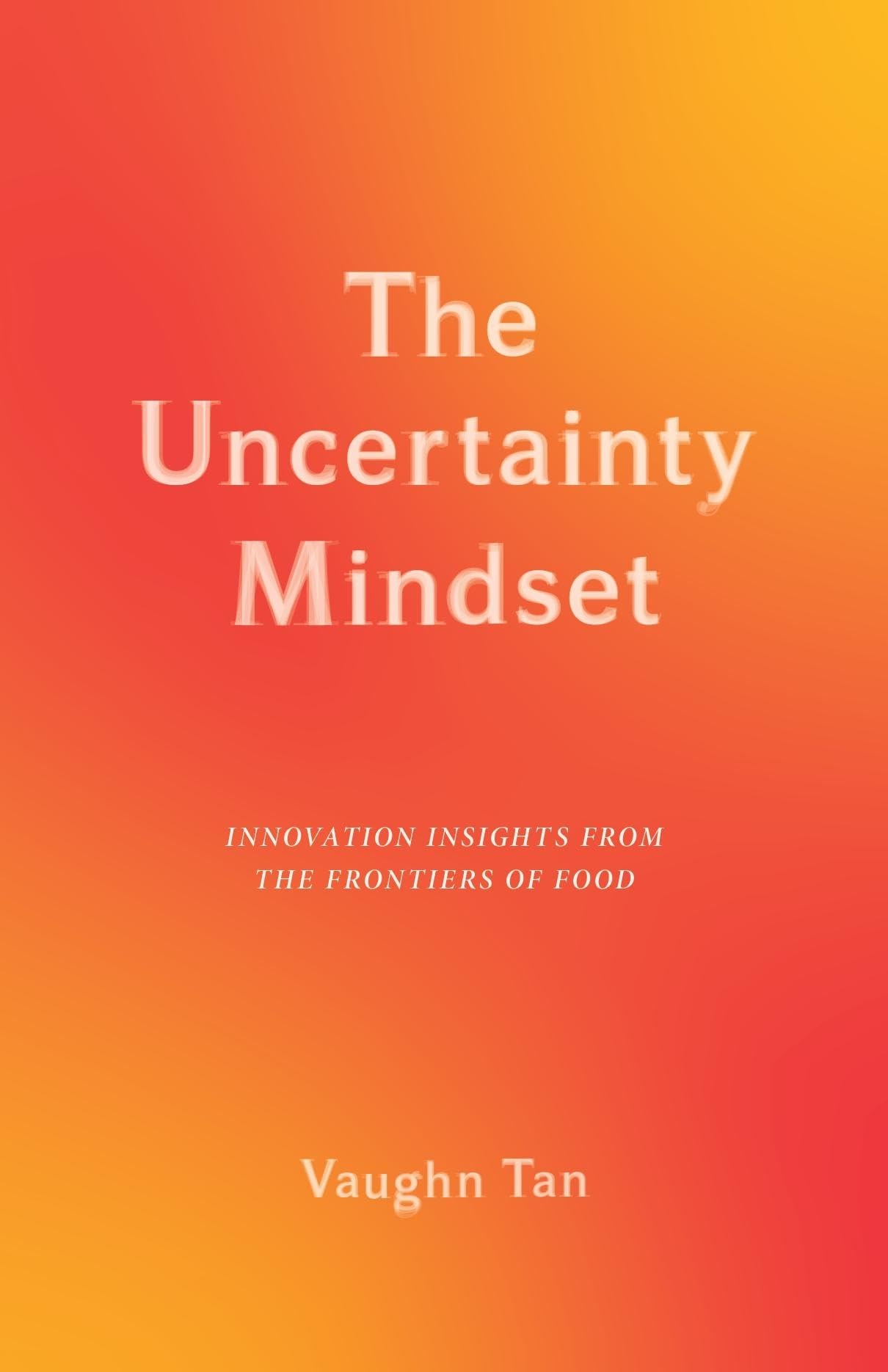 The Uncertainty Mindset ? Innovation Insights from the... - Tan, Vaughn