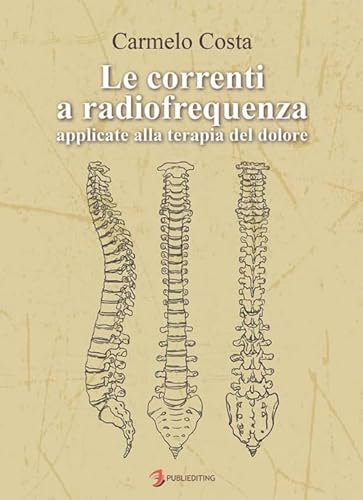 Le Correnti A Radiofrequenza Applicate Alla Terapia Del Dolore