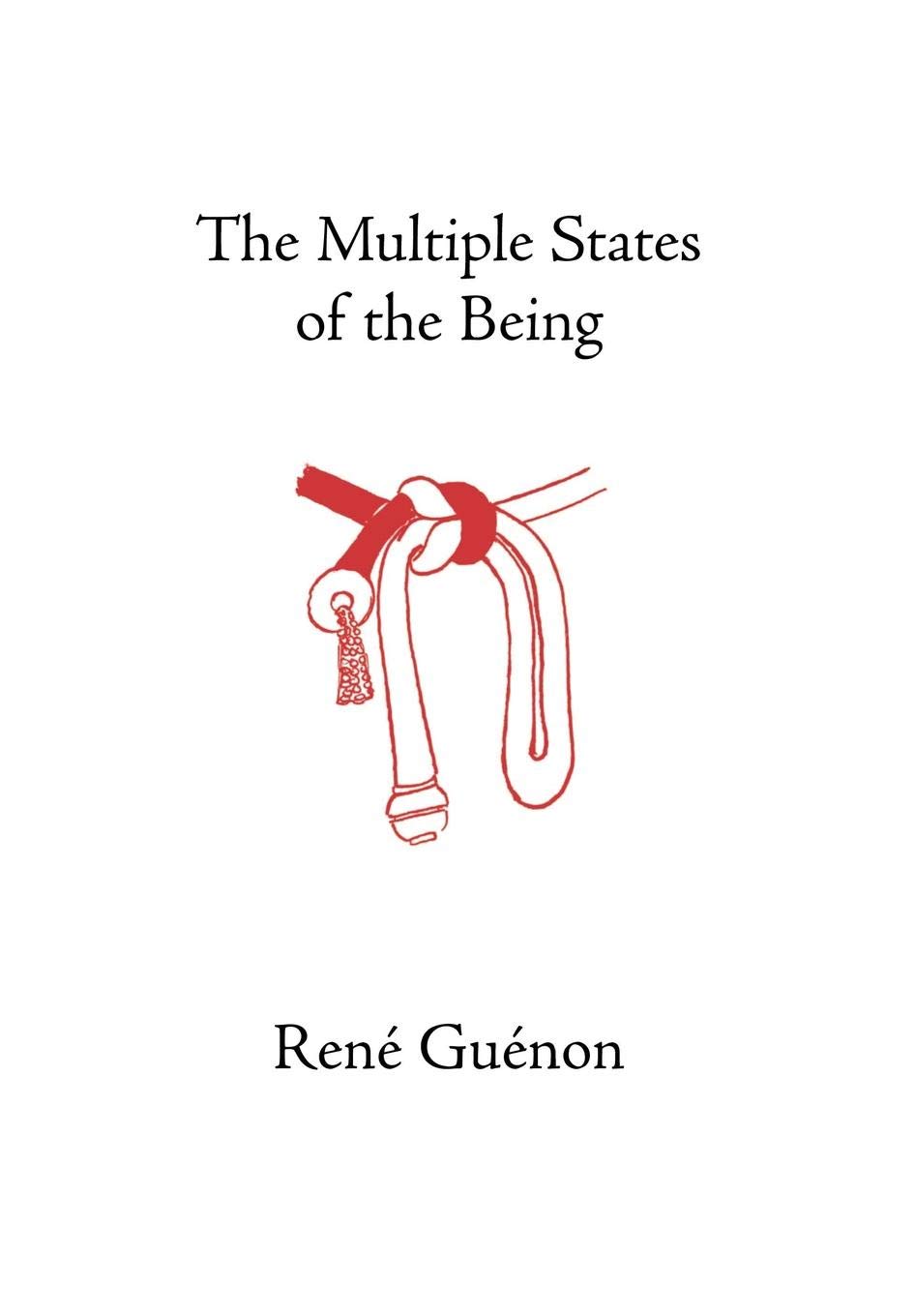 Multiple States of the Being (Collected Works of Rene Guenon)