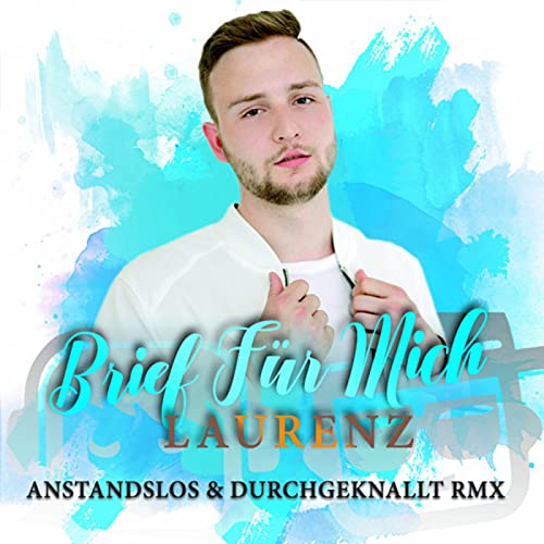 Laurenz & Anstandslos & Durchgeknallt